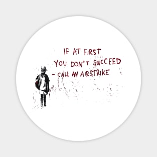 BANKSY If At First You Dont Succeed Call An Airstrike Magnet